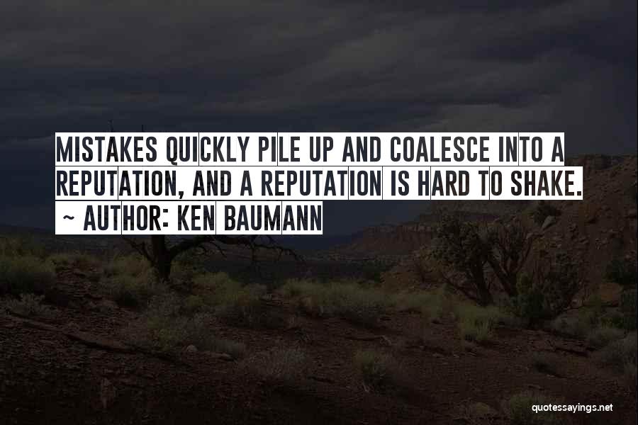 Pile Up Quotes By Ken Baumann