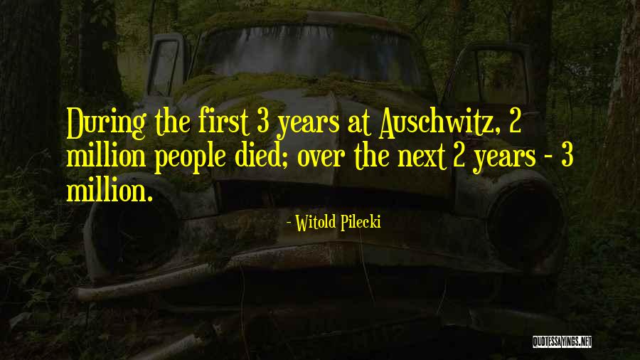 Pilecki Auschwitz Quotes By Witold Pilecki Pilecki Auschwitz Quotes By Witold Pilecki