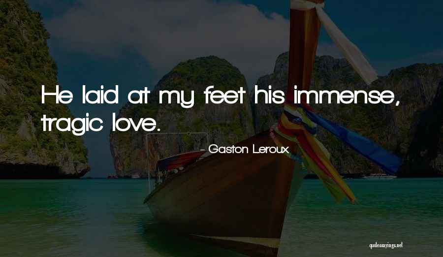 Piled Stones Quotes By Gaston Leroux Piled Stones Quotes By Gaston Leroux
