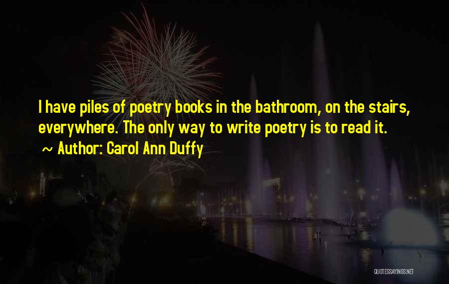 Piles Quotes By Carol Ann Duffy