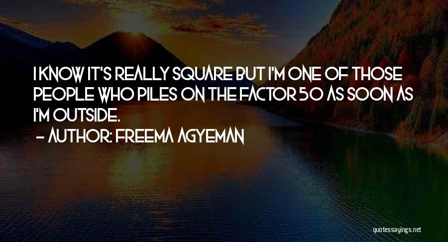 Piles Quotes By Freema Agyeman