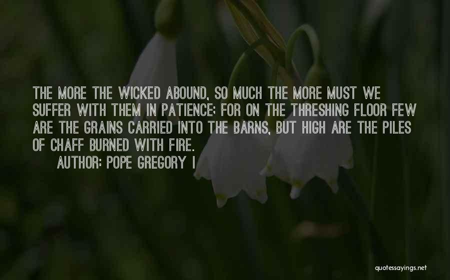 Piles Quotes By Pope Gregory I
