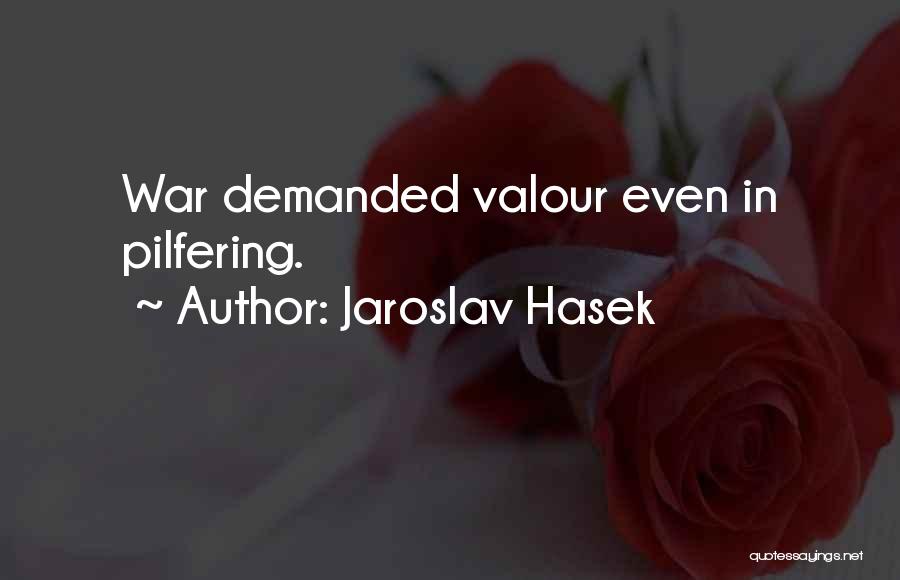 Pilfering Quotes By Jaroslav Hasek