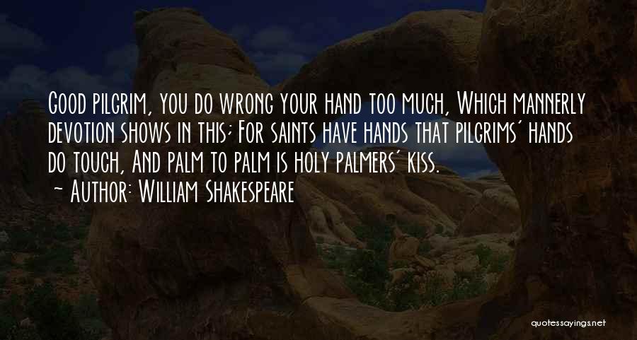 Pilgrim Quotes By William Shakespeare
