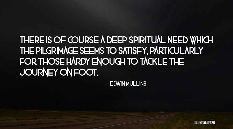 Pilgrimage Journey Quotes By Edwin Mullins