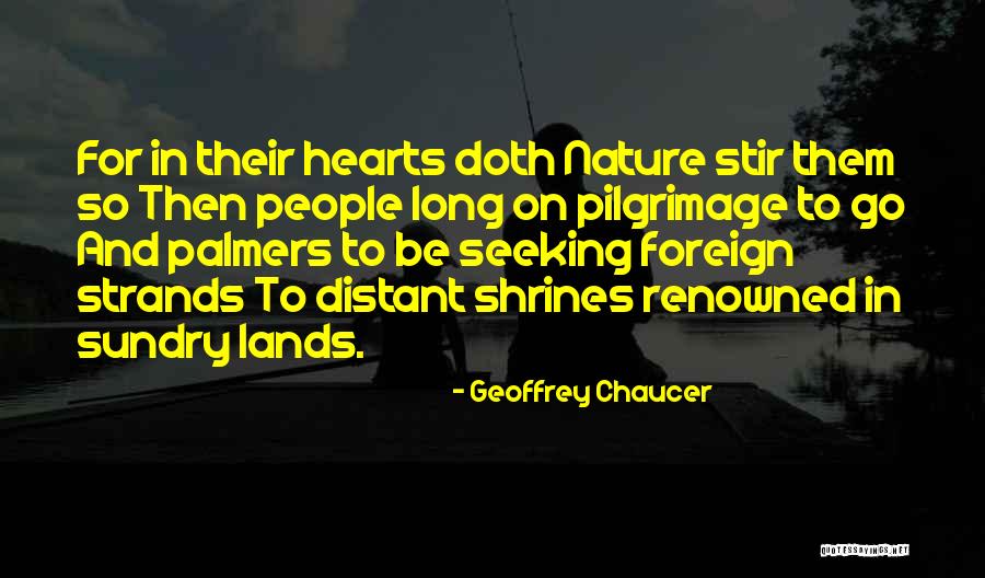 Pilgrimage Journey Quotes By Geoffrey Chaucer