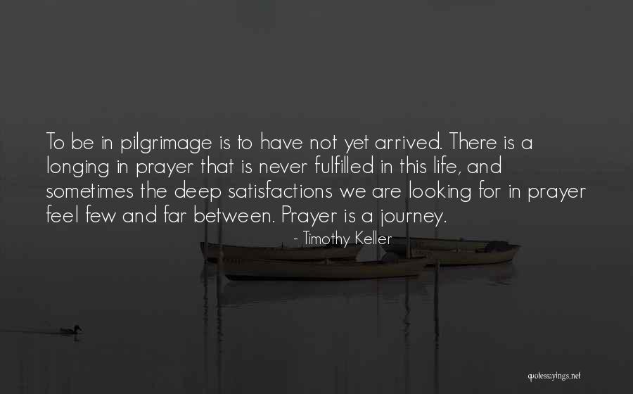 Pilgrimage Journey Quotes By Timothy Keller