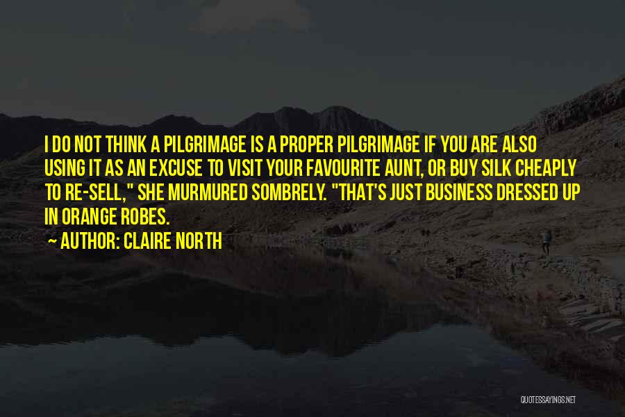 Pilgrimage Quotes By Claire North