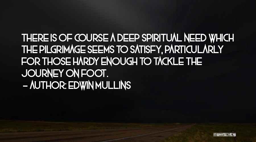 Pilgrimage Quotes By Edwin Mullins