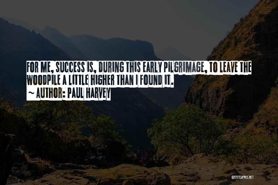 Pilgrimage Quotes By Paul Harvey