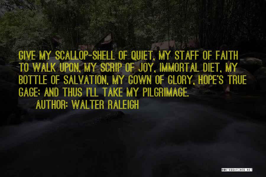 Pilgrimage Quotes By Walter Raleigh