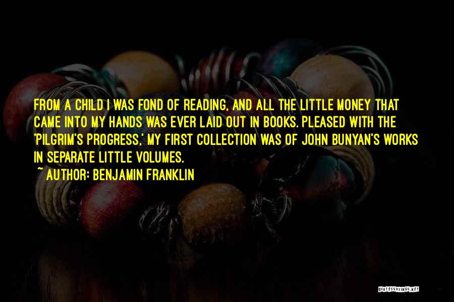 Pilgrim's Progress Quotes By Benjamin Franklin