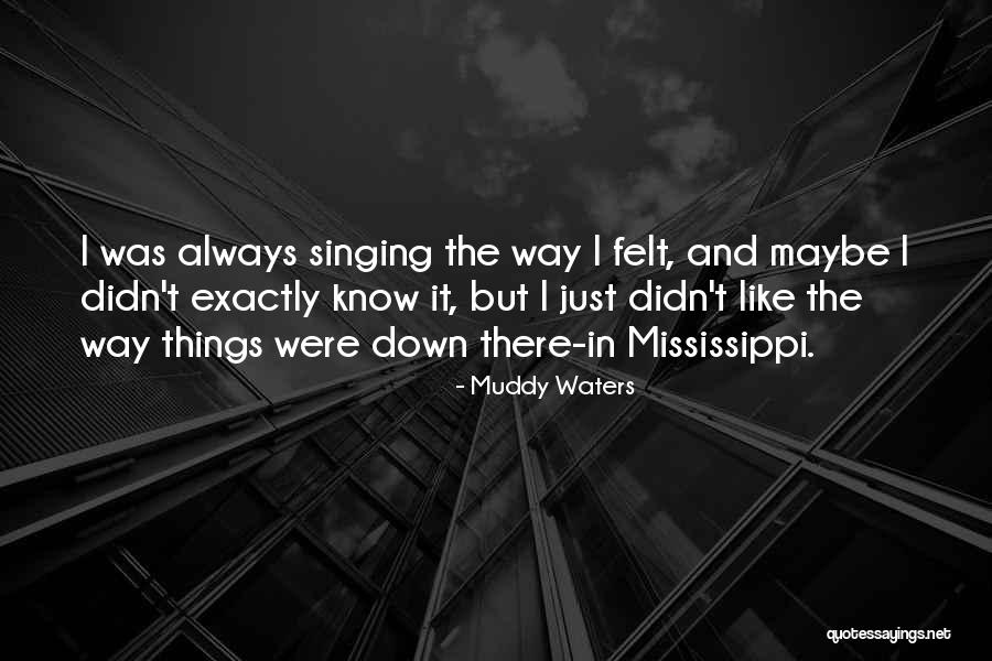 Piling House Quotes By Muddy Waters Piling House Quotes By Muddy Waters
