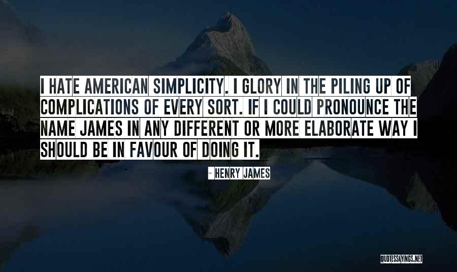 Piling Up Quotes By Henry James Piling Up Quotes By Henry James