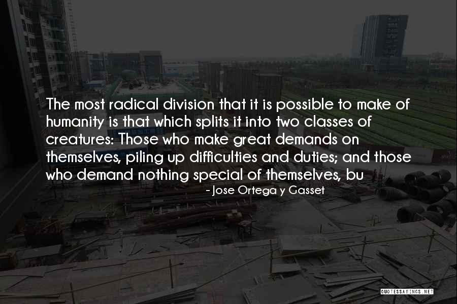 Piling Up Quotes By Jose Ortega Y Gasset Piling Up Quotes By Jose Ortega Y Gasset