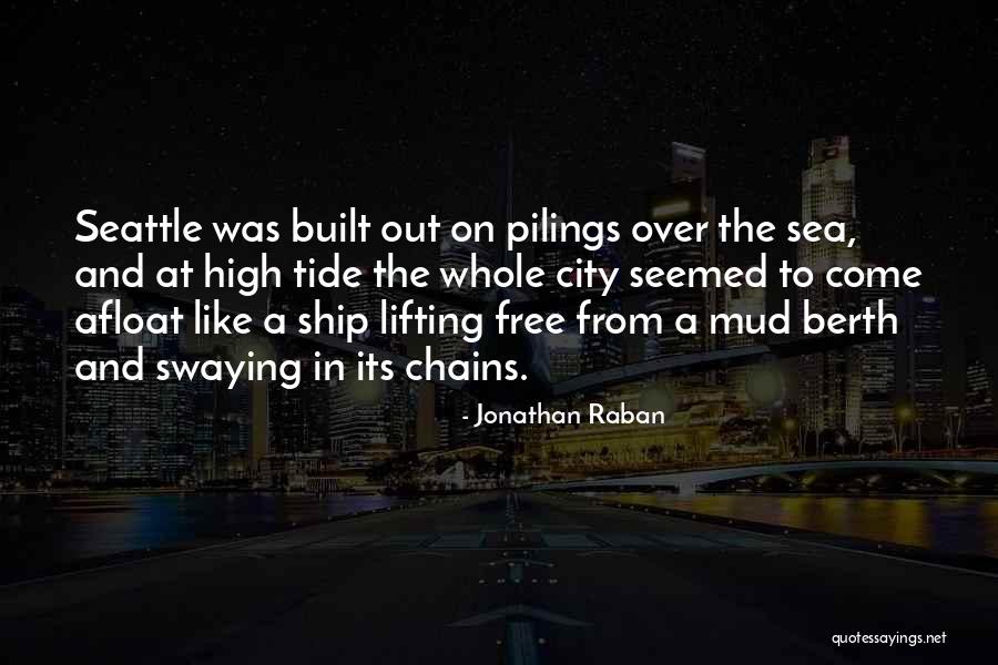 Pilings Plus Quotes By Jonathan Raban Pilings Plus Quotes By Jonathan Raban