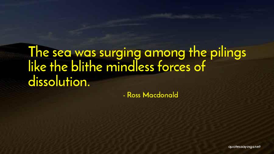 Pilings Plus Quotes By Ross Macdonald Pilings Plus Quotes By Ross Macdonald