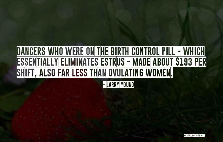 Pill Birth Control Quotes By Larry Young Pill Birth Control Quotes By Larry Young