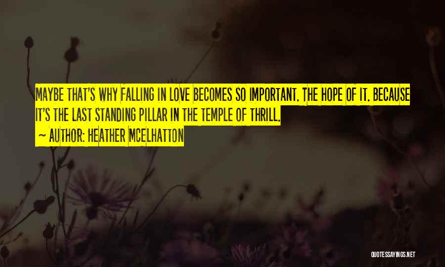 Pillar Of Love Quotes By Heather McElhatton