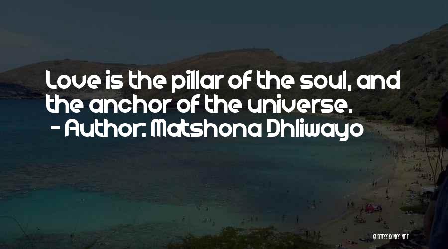 Pillar Of Love Quotes By Matshona Dhliwayo