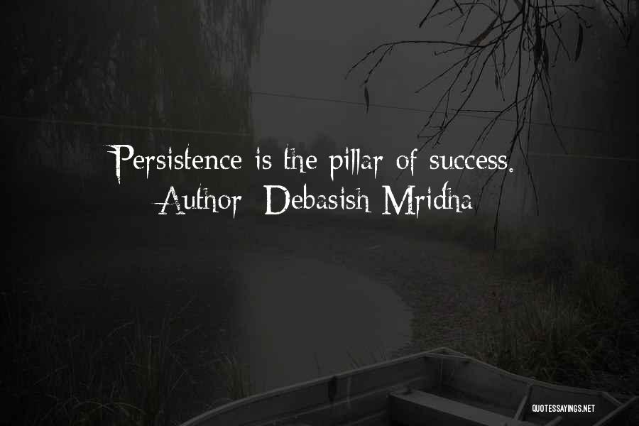 Pillar Of Success Quotes By Debasish Mridha