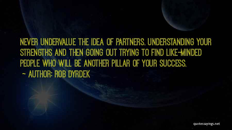 Pillar Of Success Quotes By Rob Dyrdek