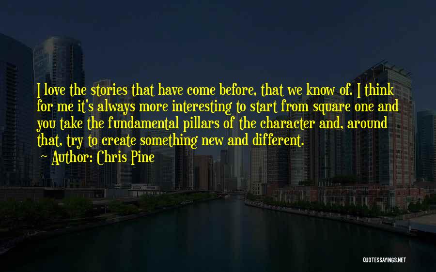 Pillars Of Character Quotes By Chris Pine