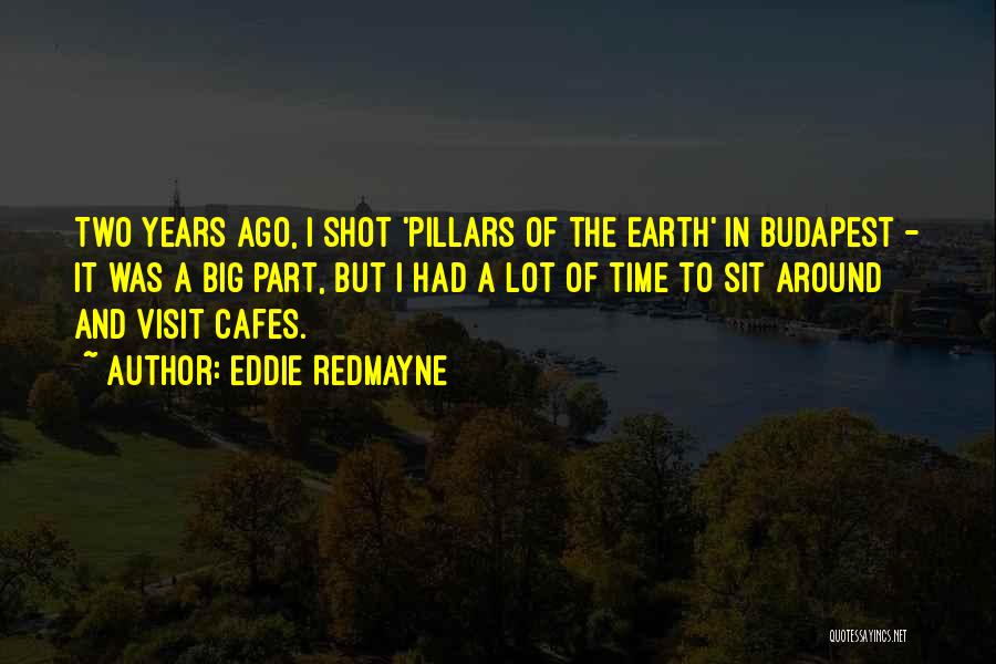 Pillars Of Earth Quotes By Eddie Redmayne