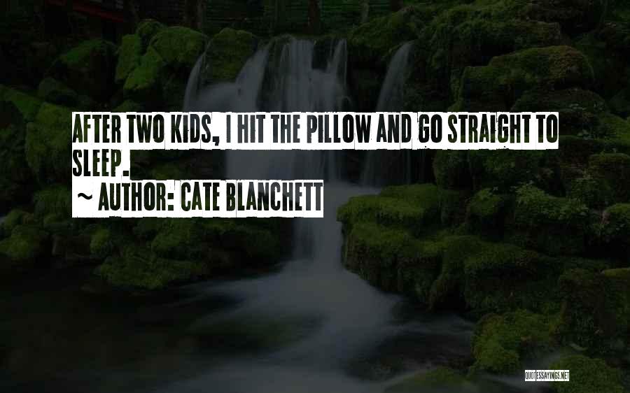 Pillow Quotes By Cate Blanchett