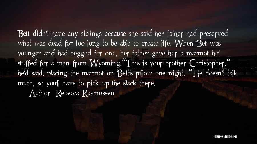 Pillow Talk Quotes By Rebecca Rasmussen