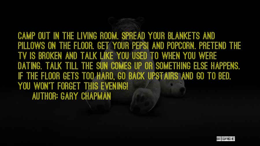 Pillows And Blankets Quotes By Gary Chapman