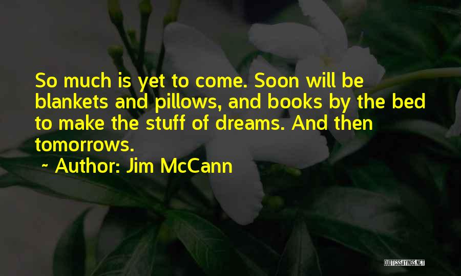 Pillows And Blankets Quotes By Jim McCann