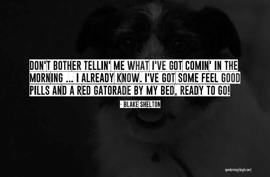 Pills Quotes By Blake Shelton Pills Quotes By Blake Shelton