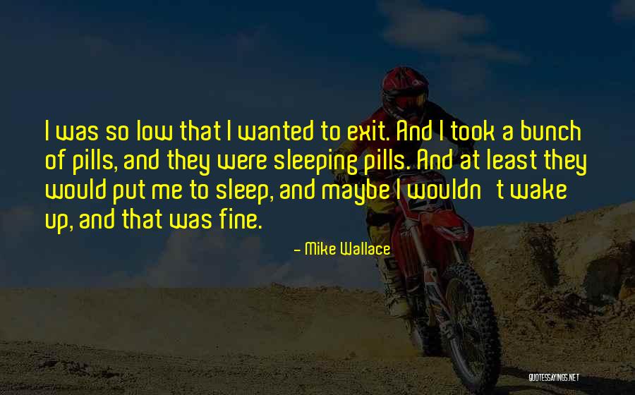 Pills Quotes By Mike Wallace Pills Quotes By Mike Wallace