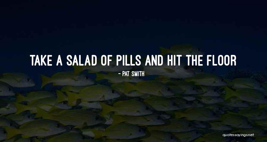 Pills Quotes By Pat Smith
