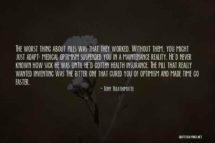Pills Quotes By Tony Tulathimutte Pills Quotes By Tony Tulathimutte