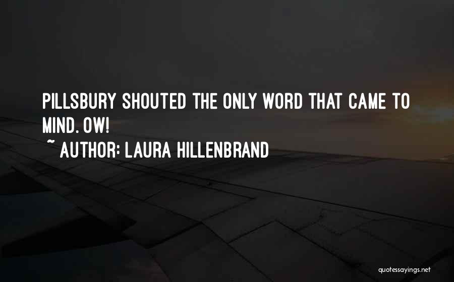 Pillsbury Quotes By Laura Hillenbrand