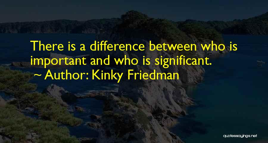 Pilosopong Quotes By Kinky Friedman