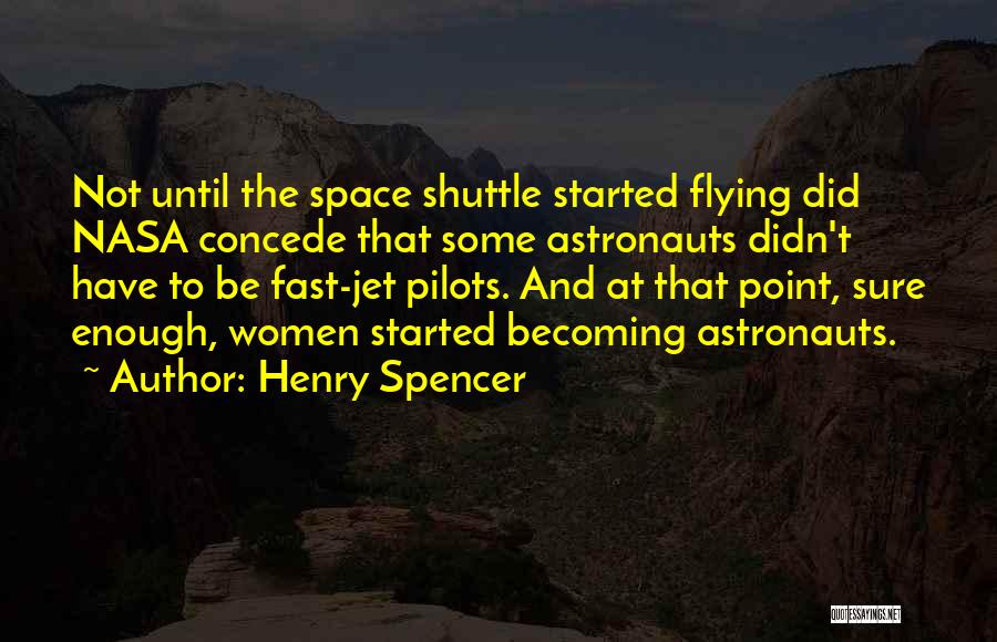 Pilots And Flying Quotes By Henry Spencer