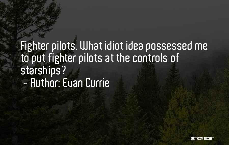 Pilots Quotes By Evan Currie