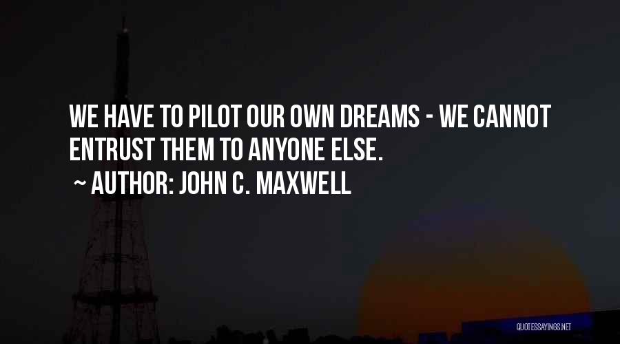 Pilots Quotes By John C. Maxwell