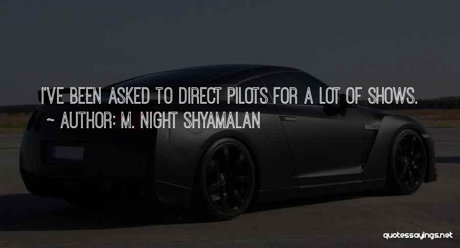 Pilots Quotes By M. Night Shyamalan