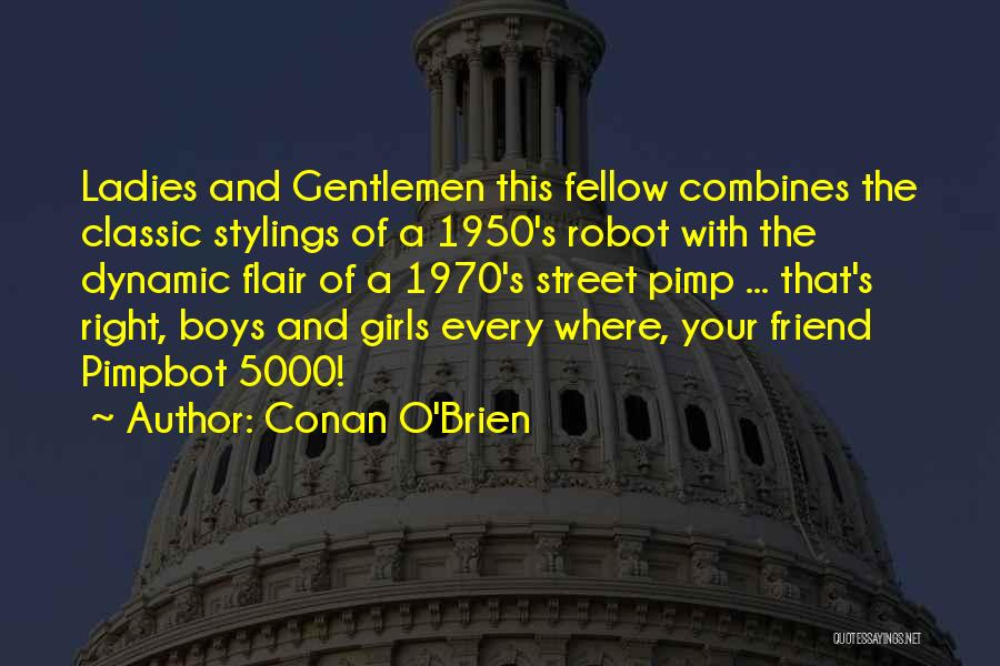 Pimpbot Quotes By Conan O'Brien