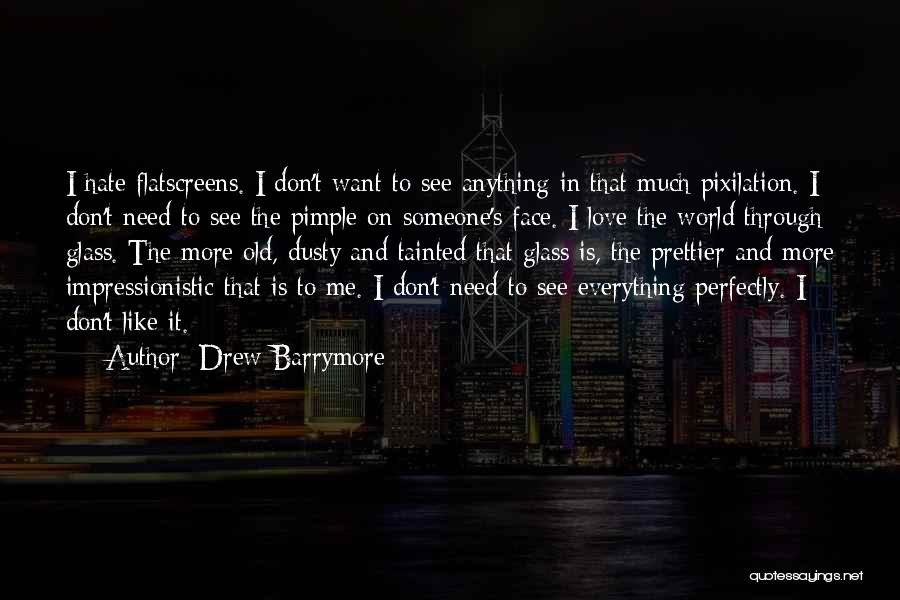 Pimple Quotes By Drew Barrymore
