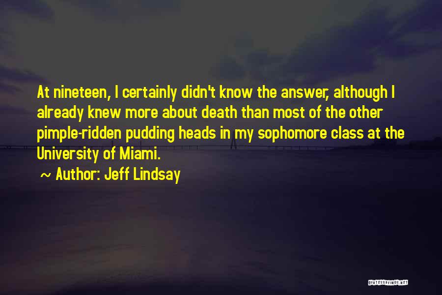 Pimple Quotes By Jeff Lindsay