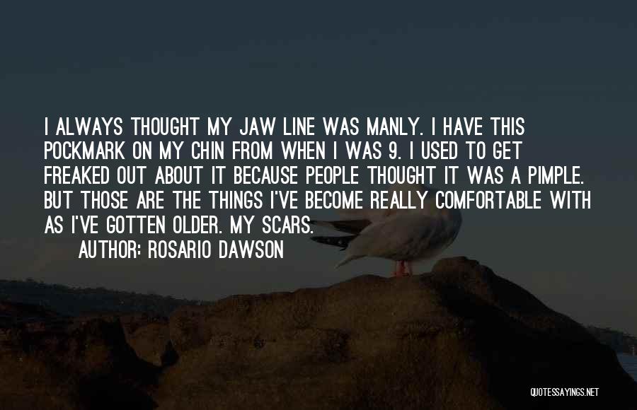 Pimple Quotes By Rosario Dawson
