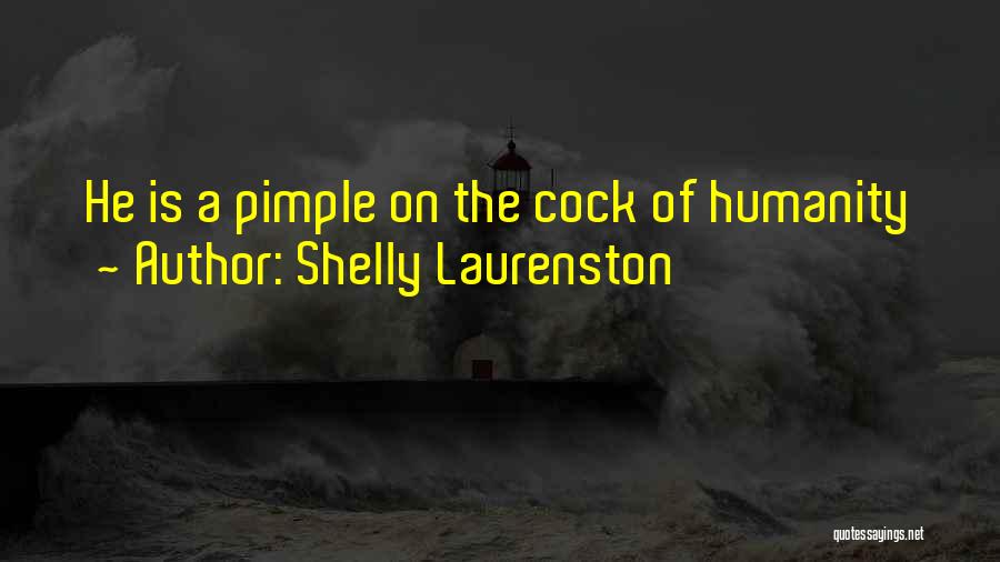 Pimple Quotes By Shelly Laurenston