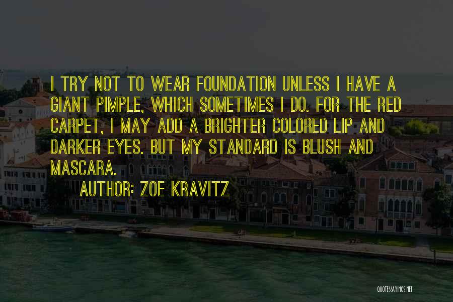 Pimple Quotes By Zoe Kravitz