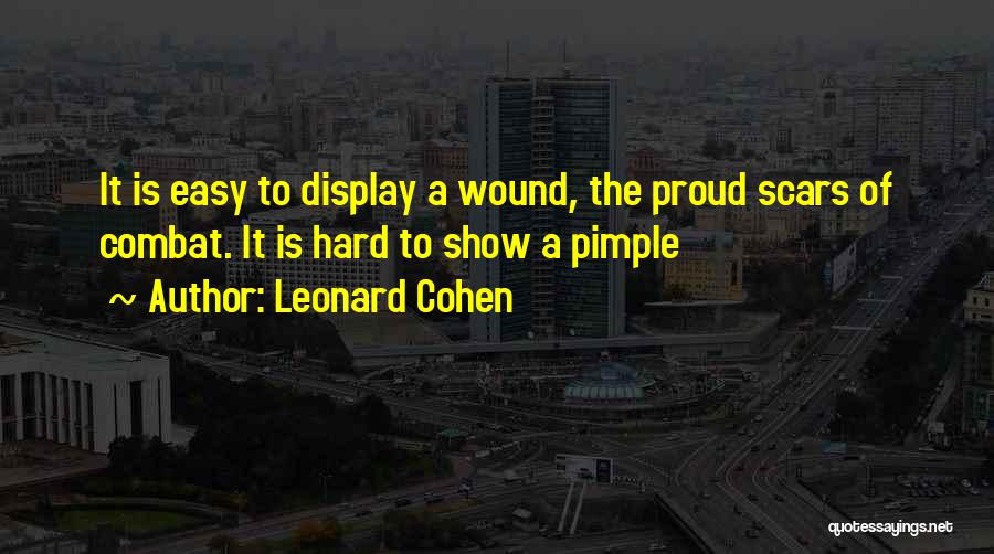 Pimple Scars Quotes By Leonard Cohen