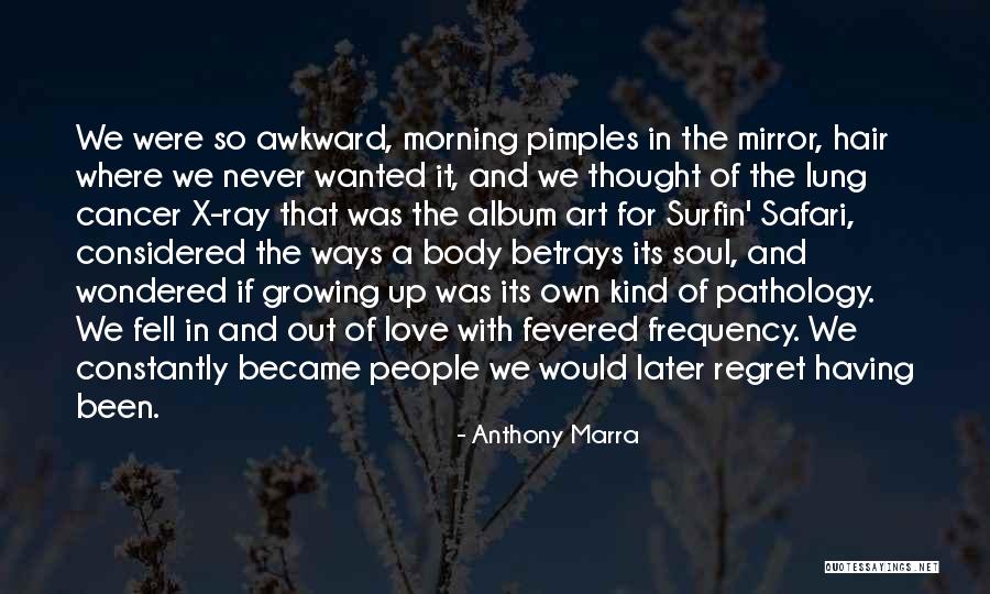 Pimples Quotes By Anthony Marra